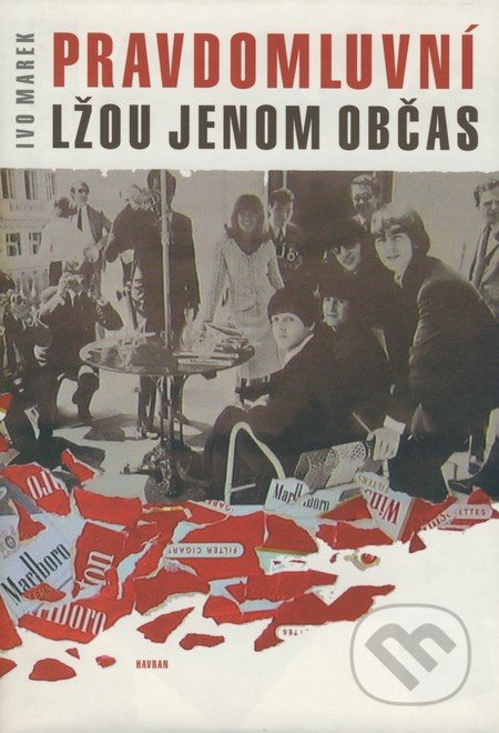 Pravdomluvní lžou jenom občas - Ivo Marek