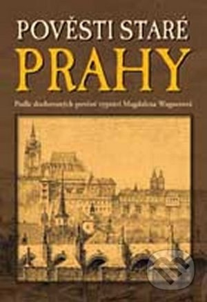 Pověsti staré Prahy - Magdalena Wagnerová