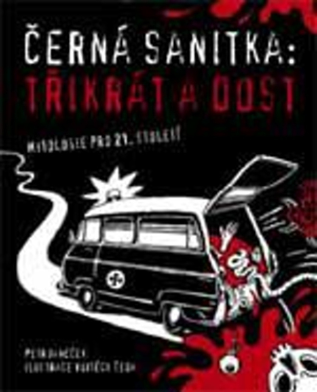 Černá sanitka: Třikrát a dost - Petr Janeček