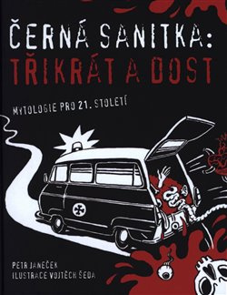 Černá sanitka: Třikrát a dost - Petr Janeček