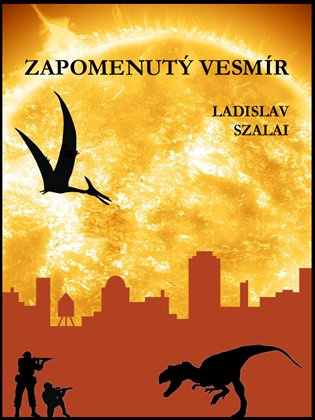 Zapomenutý vesmír - Ladislav Szalai