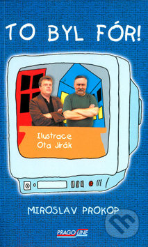 To byl fór! - Miroslav Prokop, Ota Jirák - kniha z kategorie Beletrie