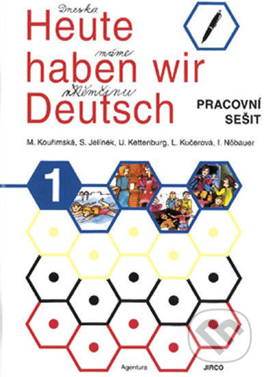 Heute haben wir Deutsch 1 - pracovní sešit
