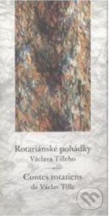 Rotariánské pohádky Václava Tilleho / Contes rotariens de Václav Tille