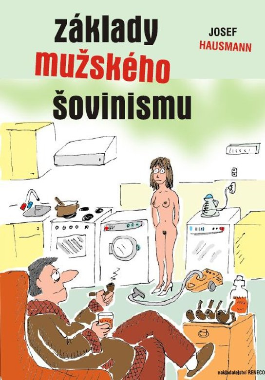 Základy mužského šovinismu -  RNDr. Josef Hausmann
