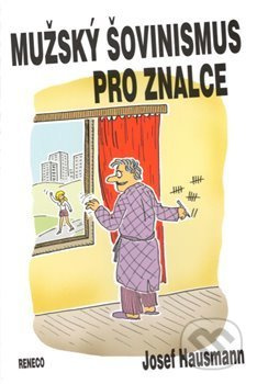 Mužský šovinismus pro znalce - Josef Hausmann