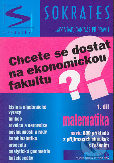 Chcete se dostat na ekonomickou fakultu? Matematika 1. díl - kniha z kategorie Gymnázia