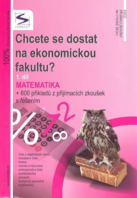 Chcete se dostat na ekonomickou fakultu 1.díl - Matematika - kniha z kategorie Gymnázia
