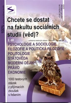 Chcete se dostat na fakultu sociálních studií (věd)? 2. díl - kol.