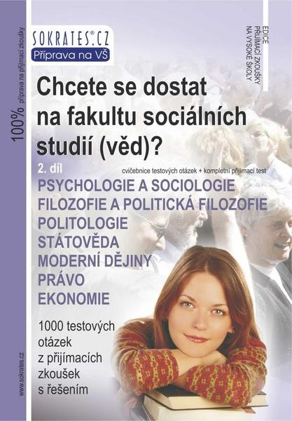 Chcete se dostat na fakultu sociálních studií (věd)? 2. díl - kol.