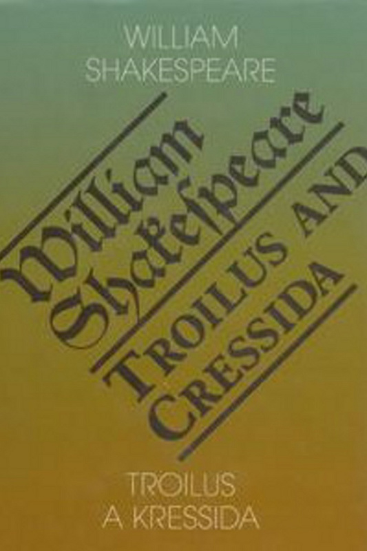 Troilus a Kressida / Toilus and Cressida - William Shakespeare