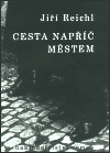 Cesta napříč městem - Jiří Reichl