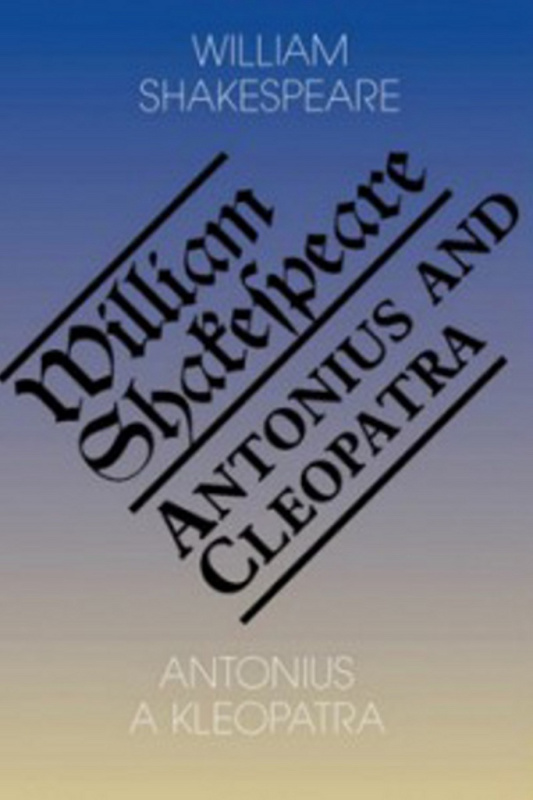 Antonius a Kleopatra / Antony and Cleopatra - William Shakespeare
