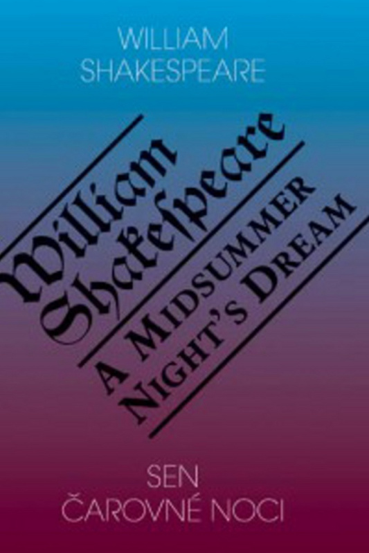 Sen čarovné noci / A Midsummer Night&apos;s Dream - William Shakespeare