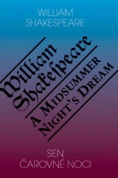 Sen čarovné noci / A Midsummer Night's Dream - William Shakespeare
