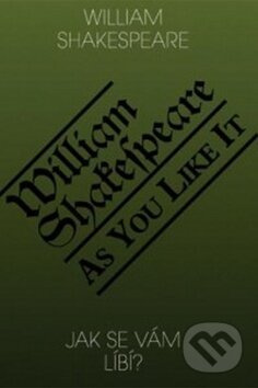 Jak se vám líbí? / As You Like It - William Shakespeare