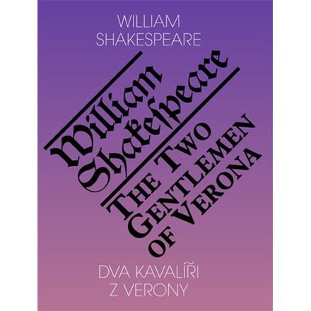 Dva kavalíři z Verony / The Two Gentlemen of Verona - William Shakespeare