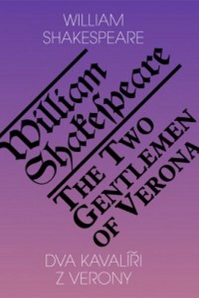 Dva kavalíři z Verony / The Two Gentlemen of Verona - William Shakespeare