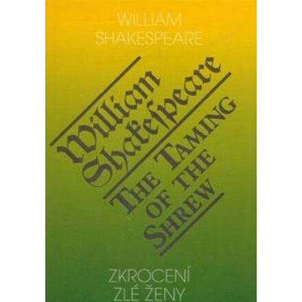 Zkrocení zlé ženy / The Taming of the Shrew - William Shakespeare