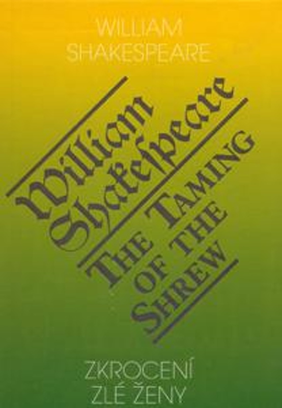 Zkrocení zlé ženy / The Taming of the Shrew - William Shakespeare