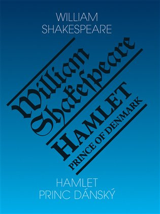 Hamlet, princ dánský / Hamlet, Prince of Denmark - William Shakespeare