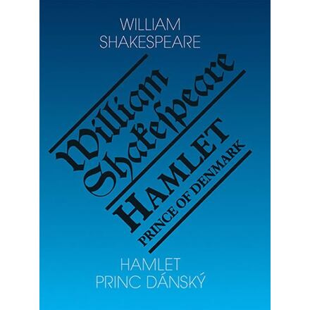 Hamlet - Princ dánský/ Hamlet - Prince of Denmark - William Shakespeare