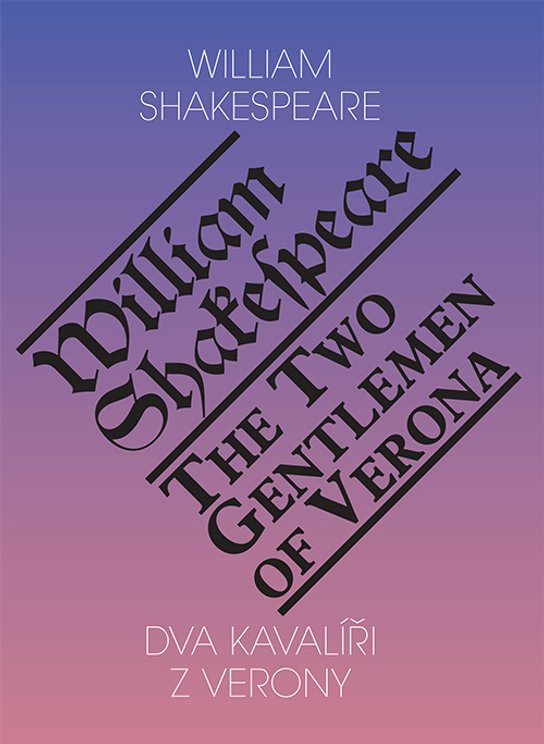 Dva kavalíři z Verony / Two Gentlemen of Verona -  William Shakespeare