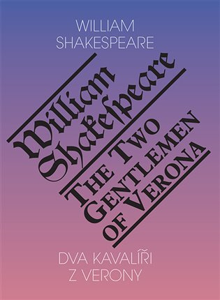 Dva kavalíři z Verony / The Two Gentlemen of Verona - William Shakespeare