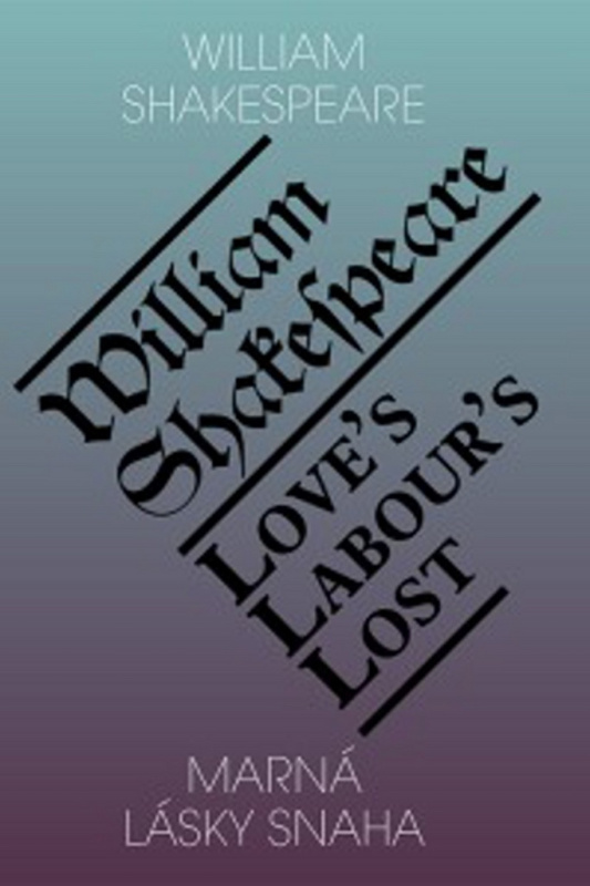 Marná lásky snaha / Love’s labour’s lost - William Shakespeare