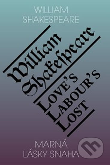 Marná lásky snaha / Love’s labour’s lost - William Shakespeare