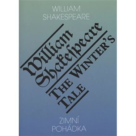 Zimní pohádka / The Winter&apos;s Tale - William Shakespeare