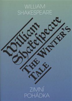 Zimní pohádka / The Winter&apos;s Tale - William Shakespeare