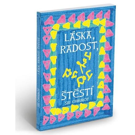 Láska, radost, štěstí