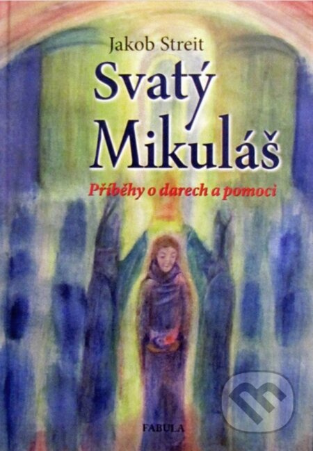 Svatý Mikuláš - Příběhy o darech a pomoci