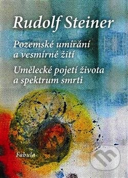 Pozemské umírání a vesmírné žití (Umělecké pojetí života a spektrum smrti) - kniha z kategorie Parapsychologie