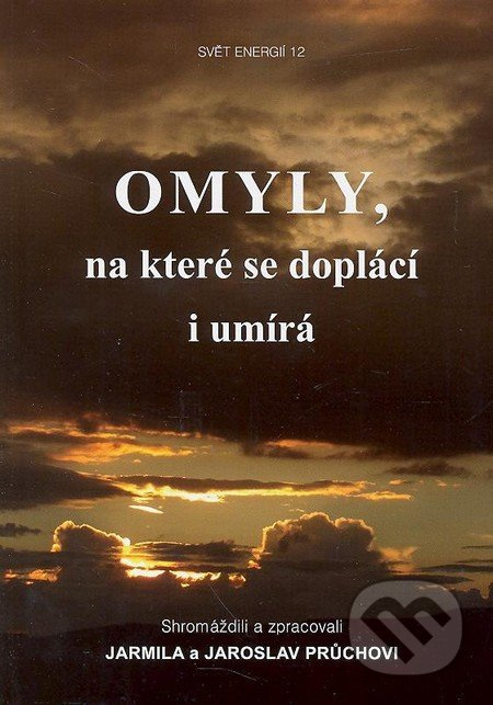 Omyly, na které se doplácí i umírá - Jarmila Průchová, Jaroslav Průcha - kniha z kategorie Spiritualita
