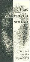 Čas stříbrných smrků - Miluše Anežka Šajnohová
