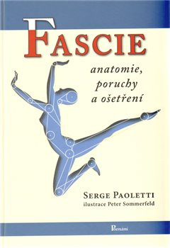 Fascie. Anatomie, poruchy a ošetření - Serge Paoletti