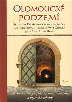 Olomoucké podzemí - Vladimír Gračka, Slavomíra Kašpárková