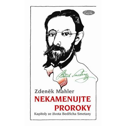 Nekamenujte proroky - Zdeněk Mahler