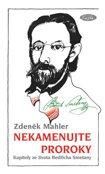 Nekamenujte proroky - Zdeněk Mahler