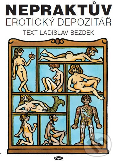 Nepraktův erotický depozitář - Ladislav Bezděk