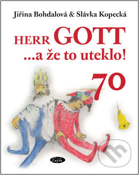 Herr Gott....a že to uteklo! - Jiřina Bohdalová