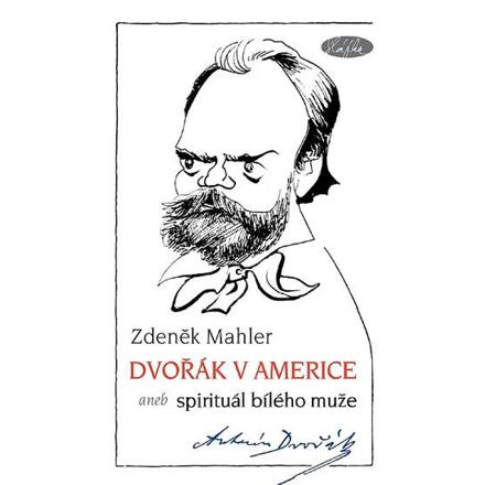 Dvořák v Americe - Zdeněk Mahler