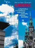 Liberec (Urbanismus, architektura, industriál, pomníky, objekty, památky) - kniha z kategorie Historie