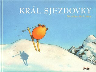 Král sjezdovky - Nicolas de Crécy - kniha z kategorie Beletrie pro děti