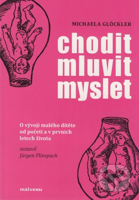 Chodit, mluvit, myslet - Michaela Glöckler