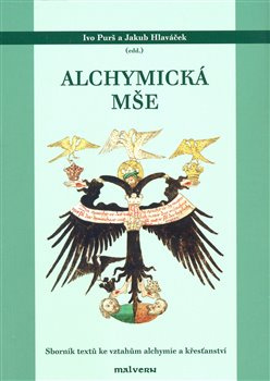 Alchymická mše - Ivo Purš, Jakub Hlaváček