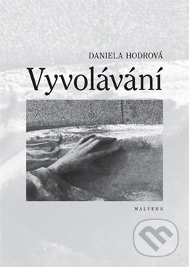 Vyvolávání - Daniela Hodrová