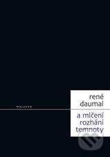 A mlčení rozhání temnoty - René Daumal
